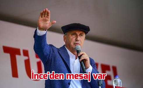 İnce’den mesaj var