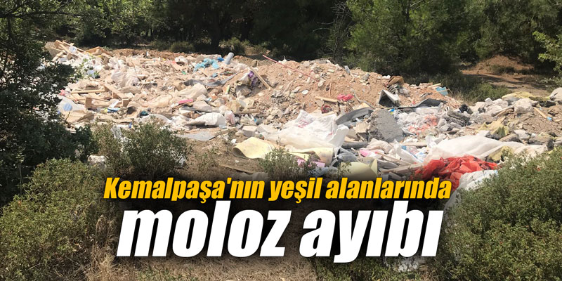 Kemalpaşa’nın yeşil alanlarında moloz ayıbı