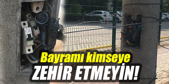 Bayramı kimseye zehir etmeyin