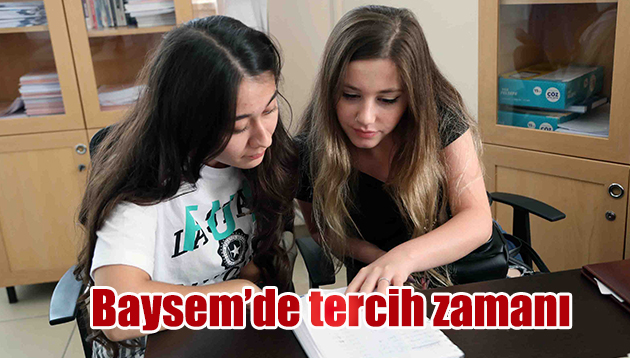 BAYSEM’DE TERCİH ZAMANI