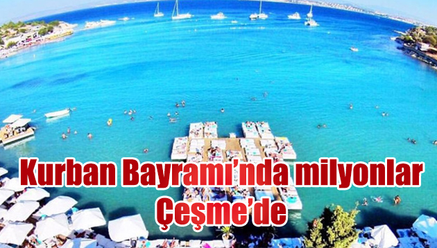 Bayramda milyonlar Çeşme’de