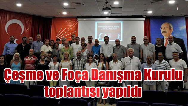 Foça ve Çeşme’de danışma kurulu toplantısı yapıldı