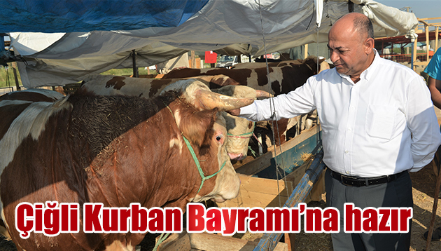 ÇİĞLİ’DE KURBAN BAYRAMI HAZIRLIKLARI TAMAMLANDI