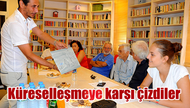 Küreselleşmeye karşı çizdiler