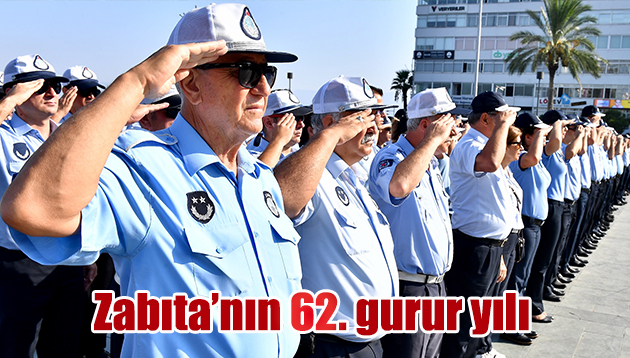 Zabıta’nın 62. gurur yılı