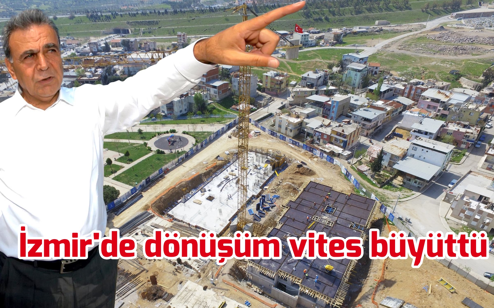 İzmir’de dönüşüm vites büyüttü