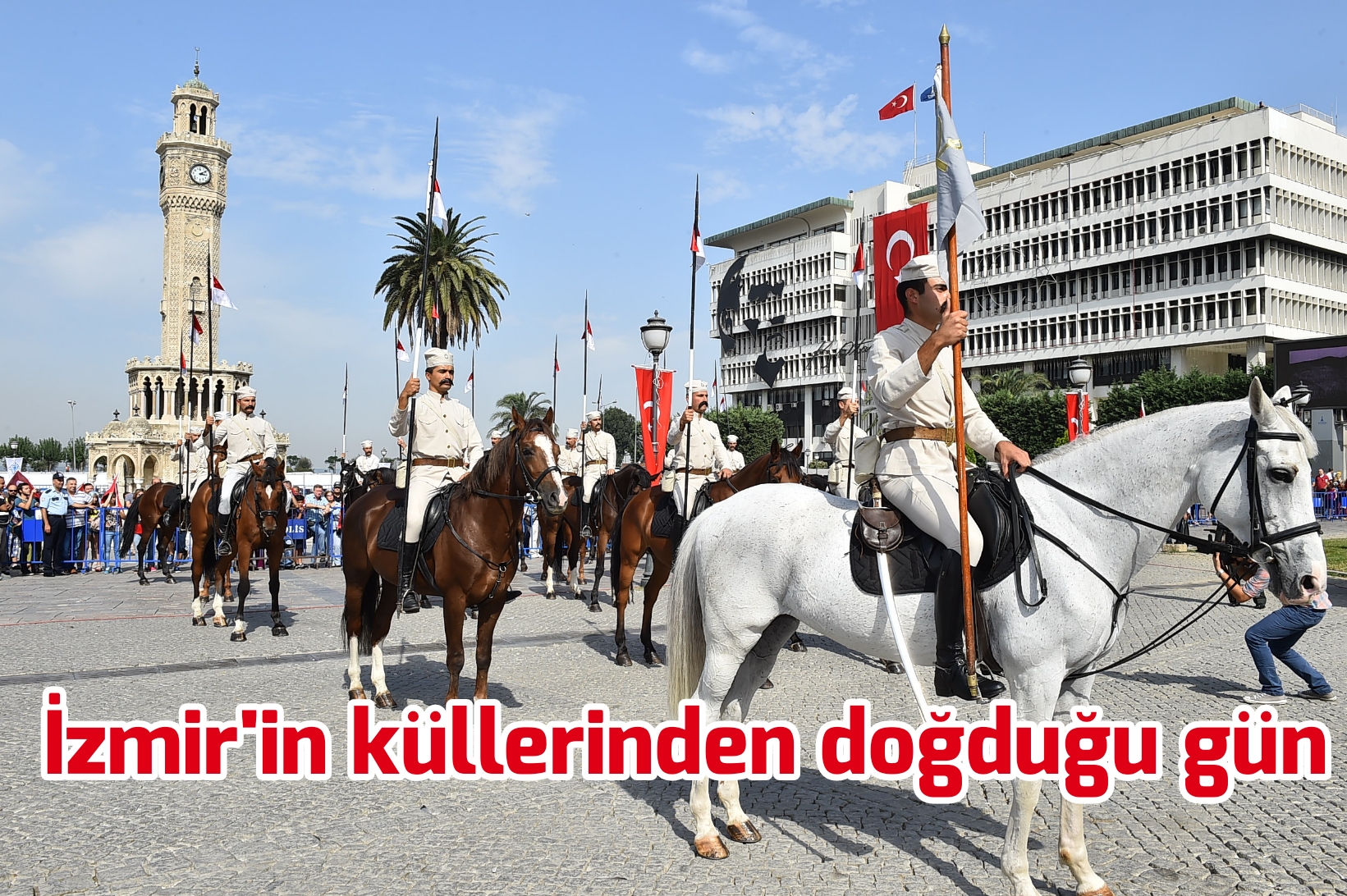 İzmir’in küllerinden doğduğu gün