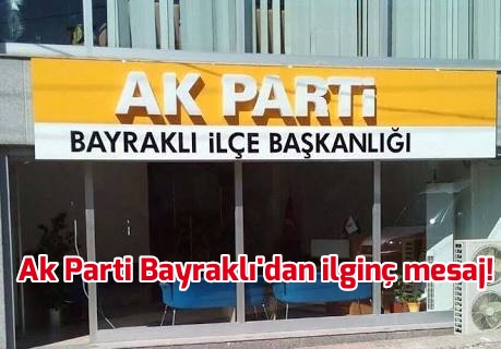 Ak Parti ilçe teşkilatından ilginç mesaj!