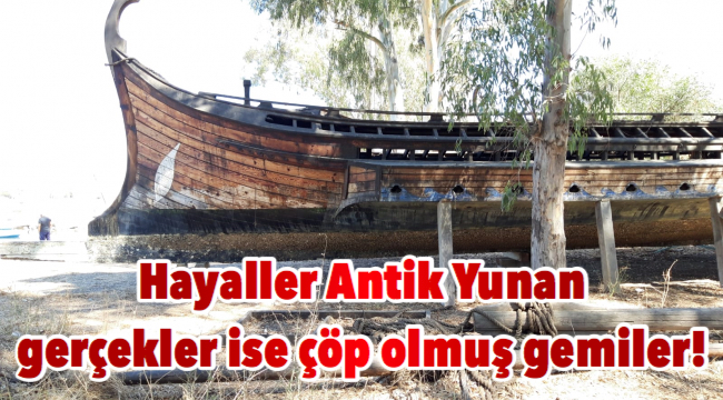 HAYALLER ANTİK YUNAN GERÇEK İSE ÇÖP OLMUŞ GEMİLER!