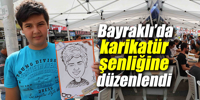 BAYRAKLI’DA KARİKATÜR ŞENLİĞİ