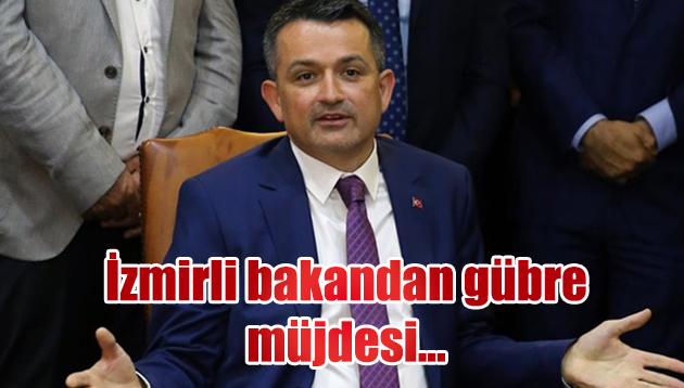 İzmirli bakandan gübre müjdesi…