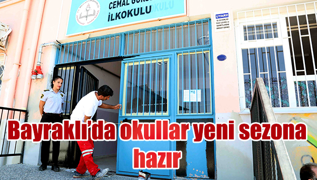 BAYRAKLI’DA OKULLAR YENİ SEZONA HAZIR