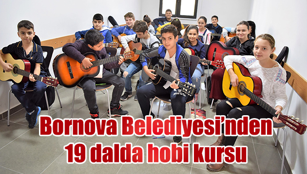 Bornova Belediyesi’nden 19 dalda hobi kursu