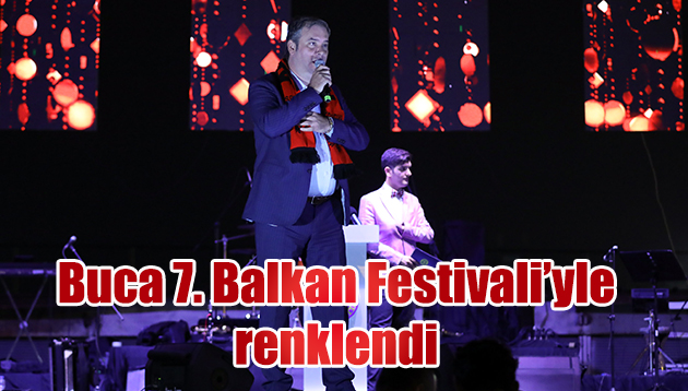 Buca 7. Balkan Festivali’yle renklendi