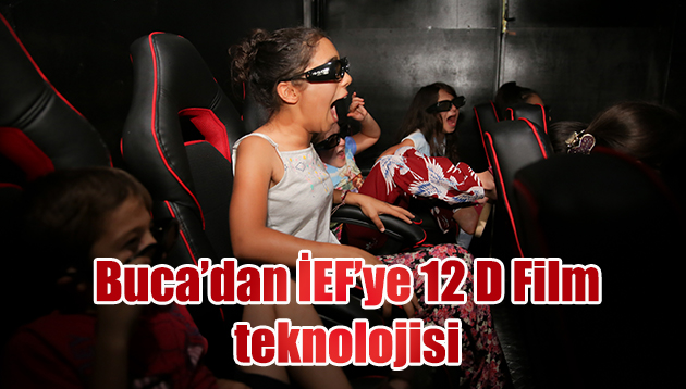 Buca’dan İEF’ye 12 D Film teknolojisi