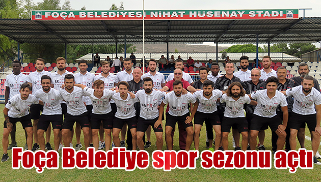 FOÇA BELEDİYESPOR SEZON AÇTI