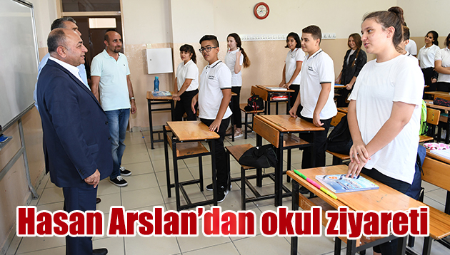 BAŞKAN HASAN ARSLAN’DAN İLK GÜN OKUL ZİYARETLERİ