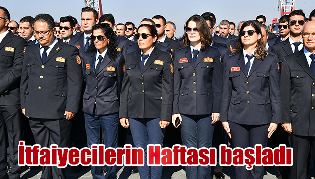 İtfaiyecilerin Haftası başladı