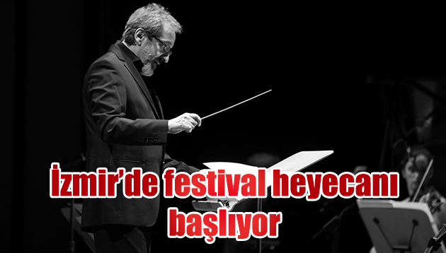 İzmir’de “1 Festival” heyecanı başlıyor   