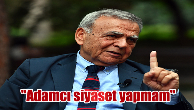 “Adamcı siyaset yapmam”