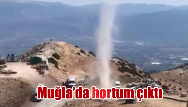 Muğla’da hortum çıktı