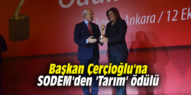 Başkan Çerçioğlu’na SODEM’den ‘Tarım’ Ödülü