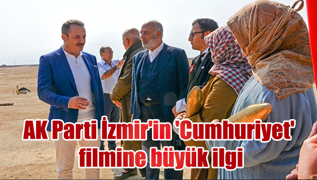 AK Parti İzmir’in ‘Cumhuriyet’ filmine büyük ilgi