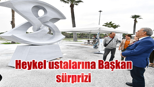 Heykel ustalarına Başkan sürprizi