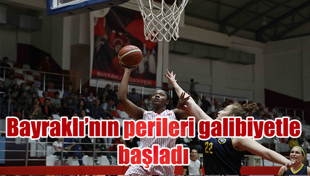 BAYRAKLI’NIN PERİLERİ GALİBİYETLE BAŞLADI