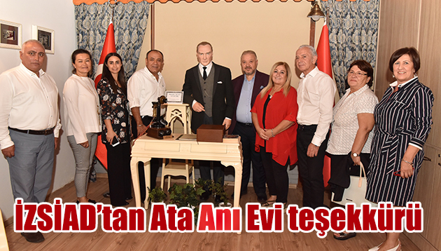 İZSİAD’tan Ata Anı Evi teşekkürü