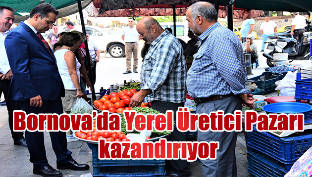 Bornova’da Yerel Üretici Pazarı kazandırıyor