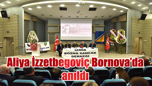 Aliya İzzetbegoviç Bornova’da anıldı