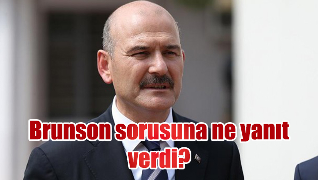 Brunson sorusuna ne yanıt verdi?