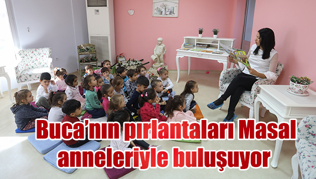 Buca’nın pırlantaları Masal anneleriyle buluşuyor