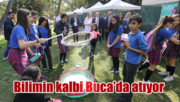 BİLİMİN KALBİ BUCA’DA ATIYOR