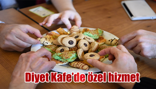 Diyet Kafe’de özel hizmet