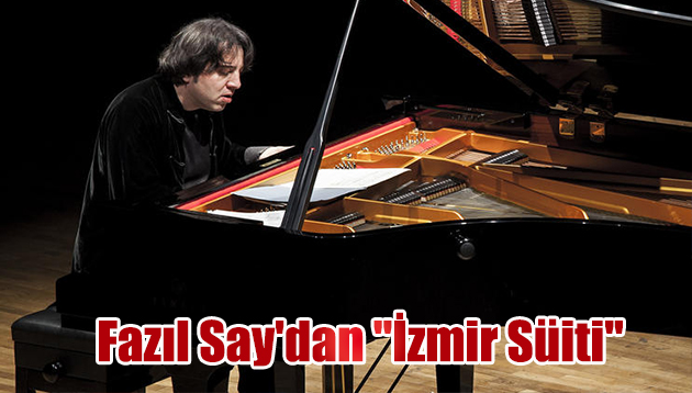 Fazıl Say’dan “İzmir Süiti”