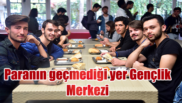 Paranın geçmediği yer Gençlik Merkezi