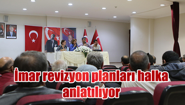 İMAR REVİZYON PLANLARI HALKA ANLATILIYOR