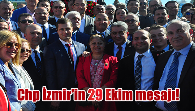 Chp İzmir’in 29 Ekim mesajı!