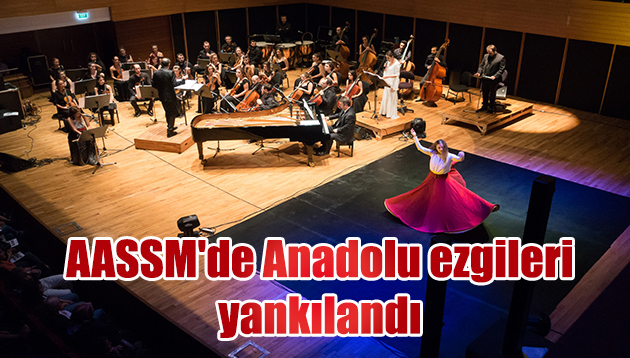 AASSM’de Anadolu ezgileri yankılandı