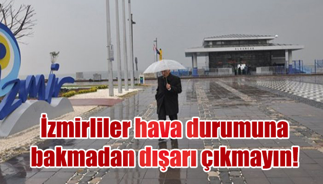 İzmirliler dikkat!