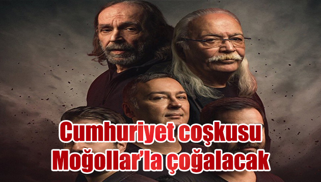 Cumhuriyet coşkusu Moğollar’la çoğalacak