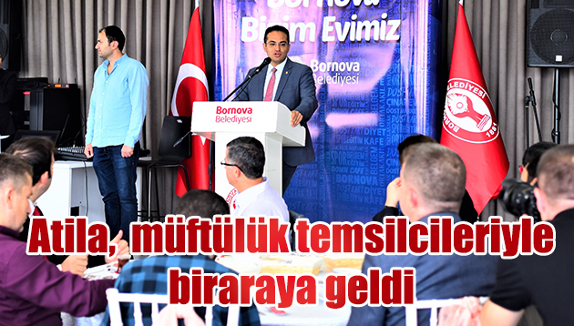 Başkan Atila, cami imamları ve müftülük temsilcileriyle biraraya geldi