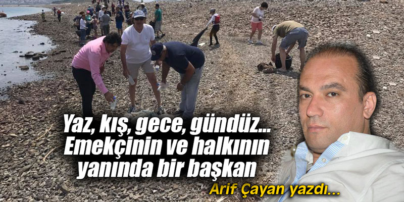 Yaz, kış, gece, gündüz… Emekçinin ve halkının yanında bir başkan