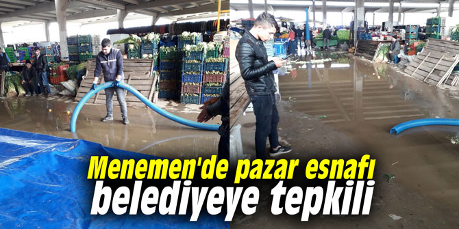 Menemen’de pazar esnafı belediyeye tepkili