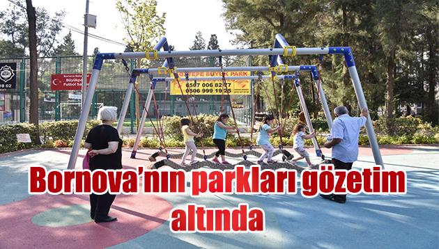 Bornova’nın parkları gözetim altında