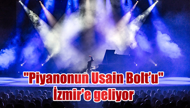 “Piyanonun Usain Bolt’u” İzmir’e geliyor