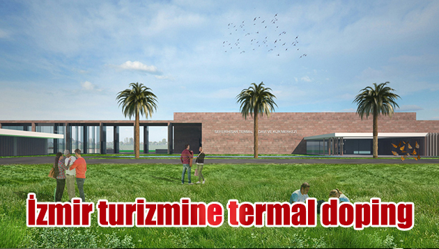 İzmir turizmine termal doping