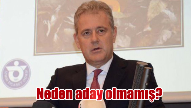 Neden aday olmamış?